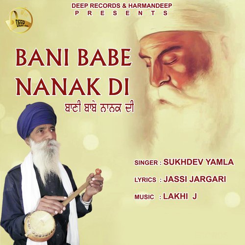 Bani Babe Nanak Di by Sukhdev Yamla - Download on PagalFree