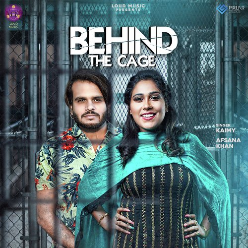 Behind The Cage by Kaimy, Afsana Khan - Download on PagalFree