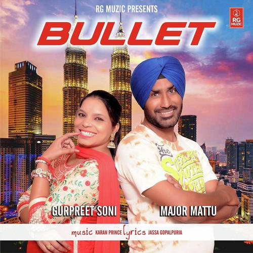 Bullet by Major Mattu, Gurpreet Soni, Gurpreet Soni - Download on PagalFree