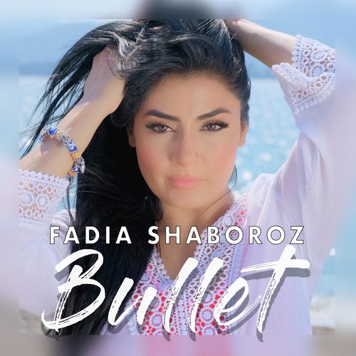 Bullet by Fadia Shaboroz - Download on PagalFree
