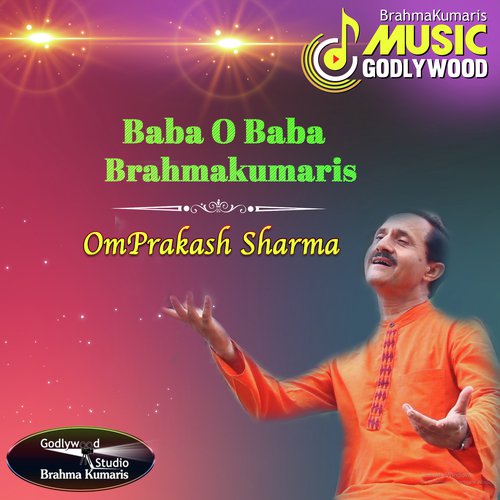Baba O Baba Brahmakumaris by Omprakash Sharma - Download on PagalFree