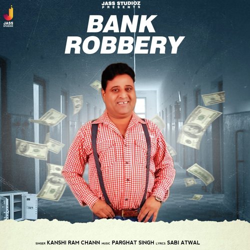 Bank Robbery by Kashi Ram Chann - Download on PagalFree