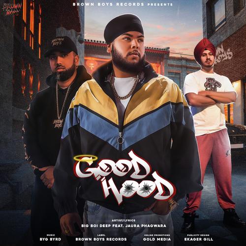Good Hood (feat. Jaura Phagwara  Byg Byrd) by Big Boi Deep - Download on PagalFree