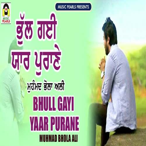 Bhul Gayi Yaar Puraane by Muhmad Bhola Ali - Download on PagalFree