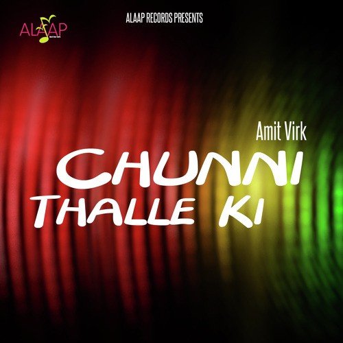 Chunni Thalle Ki by Amit Virk - Download on PagalFree