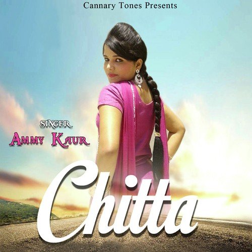 Chitta by Ammy Kaur - Download on PagalFree
