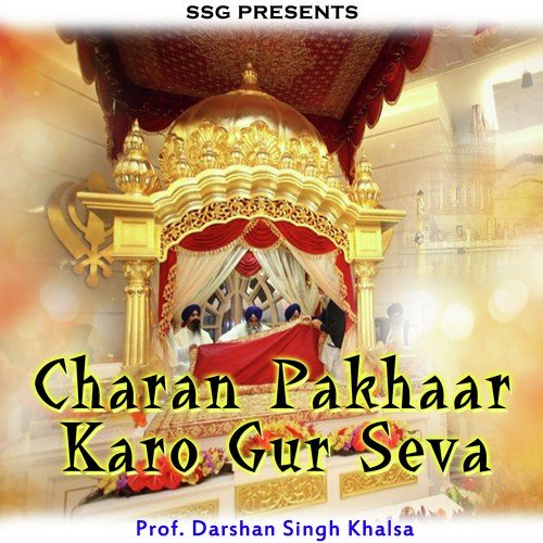 Charan Pakhaar Karo Gur Seva by Prof. Darshan Singh Khalsa - Download on PagalFree