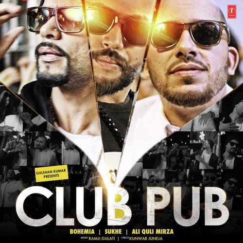 Club Pub by Ali Quli Mirza, Bohemia, Sukh-E Muzical Doctorz - Download on PagalFree