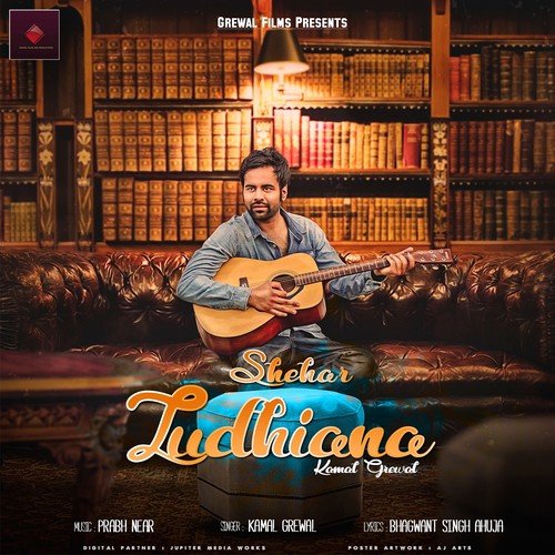 Shehar Ludhiana by Kamal Grewal - Download on PagalFree