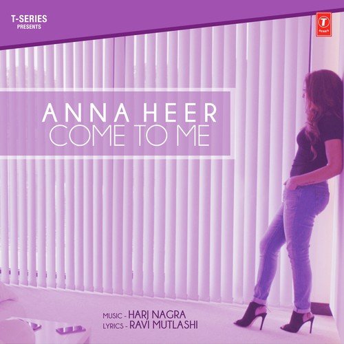 Come To Me by Anna Heer - Download on PagalFree