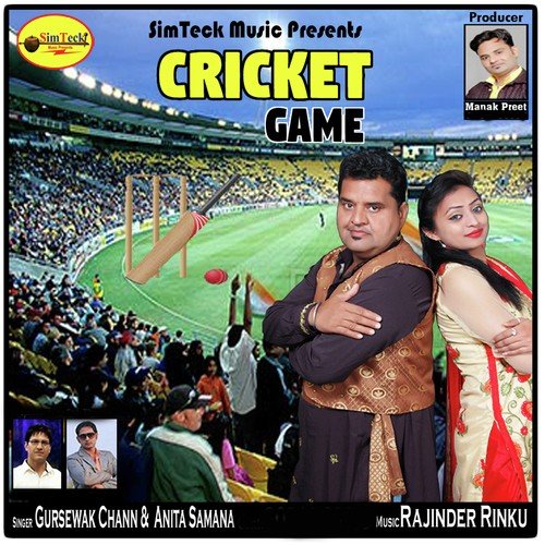 Cricket Game by Anita Samana, Gursewak Chann, Anita Samana, Gursewak Chann - Download on PagalFree