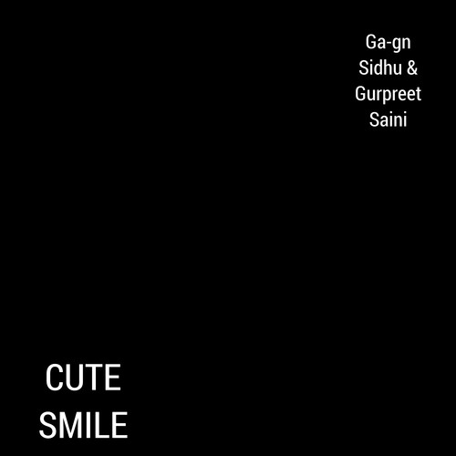 Cute Smile by Ga-gn Sidhu, Gurpreet Saini - Download on PagalFree