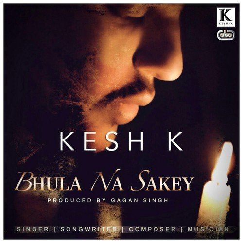 Bhula Na Sakey by Kesh K, Gagan Singh - Download on PagalFree