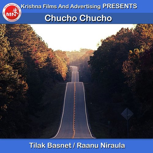 Chucho Chucho by Tilak Basnet, Raanu Niraula - Download on PagalFree