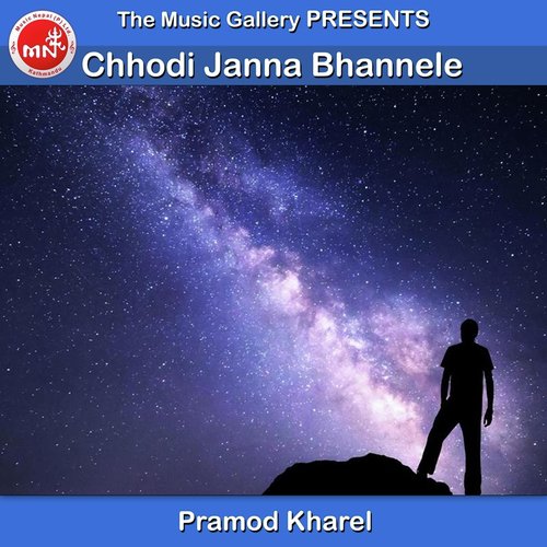 Chhodi Janna Bhannele by Pramod Kharel - Download on PagalFree