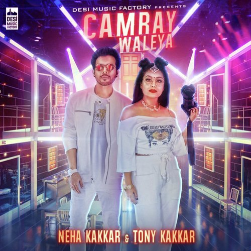 Camray Waleya by Neha Kakkar, Tony Kakkar - Download on PagalFree