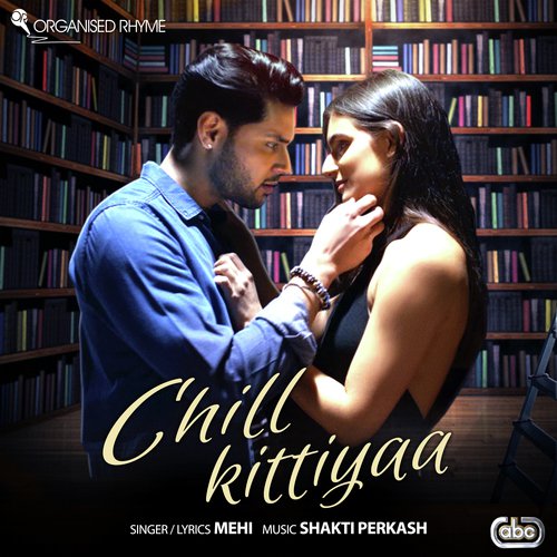 Chill Kittiyaa by Mehi amp Shakti Perkash - Download on PagalFree
