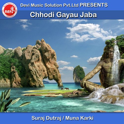 Chhodi Gayau Jaba by Suraj Dutraj, Muna Karki - Download on PagalFree