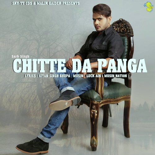 Chitte Da Panga by Sarb Singh - Download on PagalFree