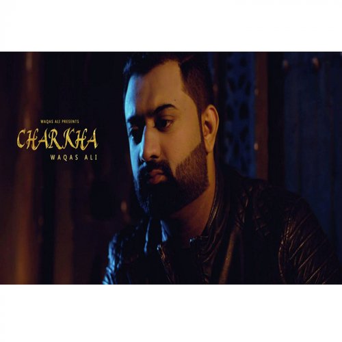 Charkha by Waqas Ali - Download on PagalFree