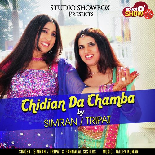 Chidian Da Chamba by Simran - Tripat, Panna Lal Sisters - Download on PagalFree