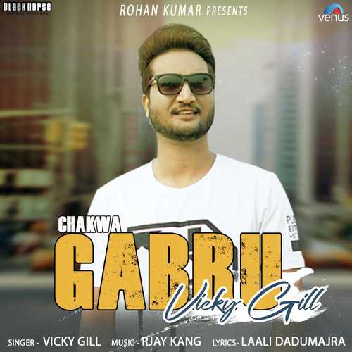 Chakwa Gabru by Vicky Gill - Download on PagalFree