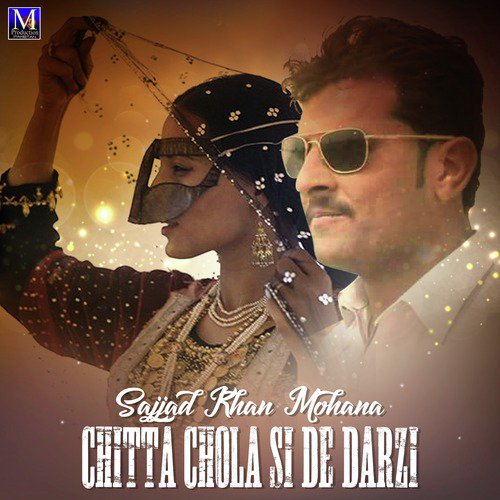 Chitta Chola Si De Darzi by Sajjad Khan Mohana - Download on PagalFree