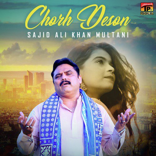 Chorh Deson by Sajid Ali Khan Multani - Download on PagalFree
