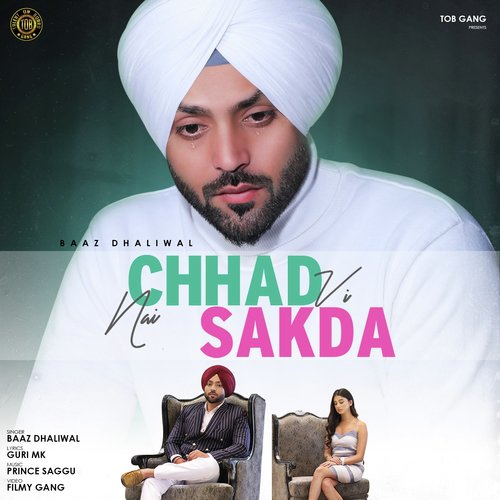 Chhad VI Nai Sakda by Baaz Dhaliwal - Download on PagalFree