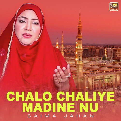 Chalo Chaliye Madine Nu by Saima Jahan - Download on PagalFree