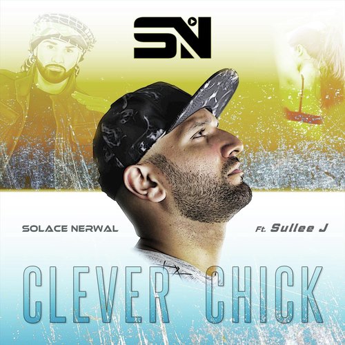 Clever Chick (feat. Sullee J) by Solace Nerwal, Sullee J - Download on PagalFree