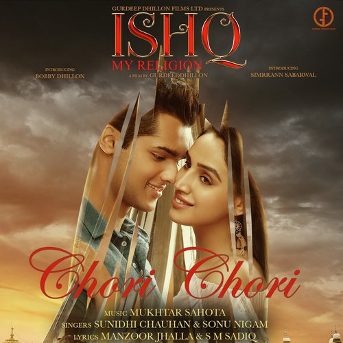 Chori Chori (From Ishq My Religion) by Sunidhi Chauhan, Sonu Nigam - Download on PagalFree