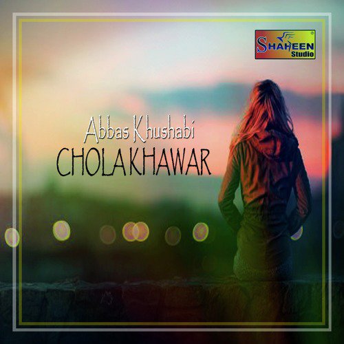 Chola Khawar by Abbas Khushabi - Download on PagalFree