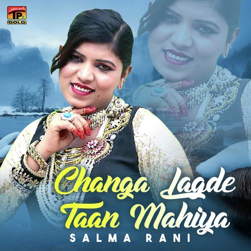 Changa Lagde Taan Mahiya by Salma Rani - Download on PagalFree