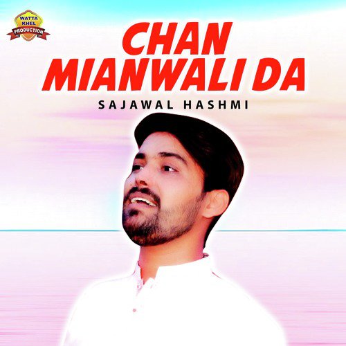 Chan Mianwali Da by Sajawal Hashmi - Download on PagalFree