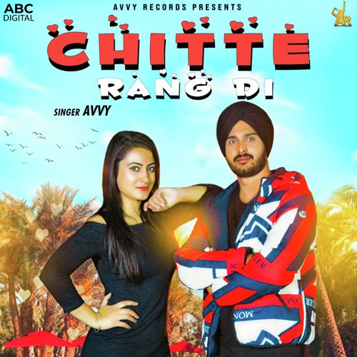 Chitte Rang Di by Avvy - Download on PagalFree
