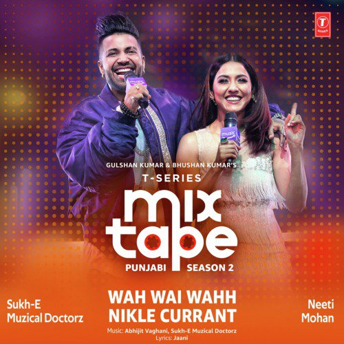 Wah Wai Wahh-Nikle Currant (From T-Series Mixtape Punjabi Season 2) by Tulsi Kumar, Guru Randhawa, Abhijit Vaghani - Download on PagalFree