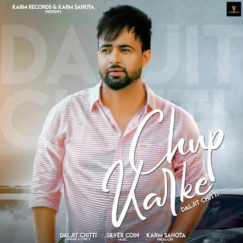 Chup Karke by Daljit Chitti - Download on PagalFree