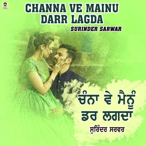 Channa Ve Mainu Darr Lagda by Surinder Sarwar - Download on PagalFree