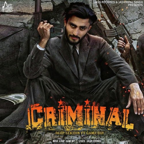 Criminal by Deep Sekhon, Game Boy - Download on PagalFree