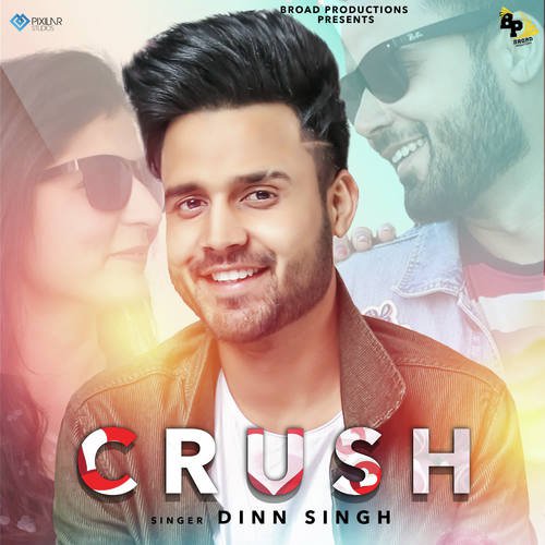 Crush by Dinn Singh - Download on PagalFree