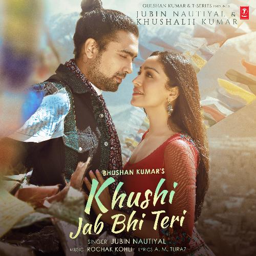 Khushi Jab Bhi Teri (Feat.Khushalii Kumar) by Jubin Nautiyal, Rochak Kohli - Download on PagalFree