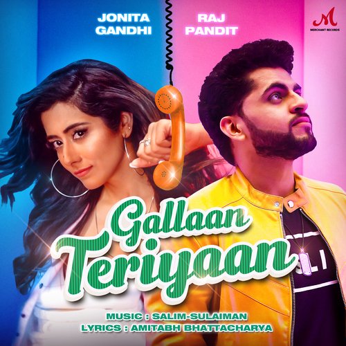Gallaan Teriyaan by Raj Pandit, Salim-Sulaiman, Jonita Gandhi - Download on PagalFree