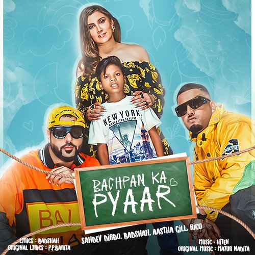 Bachpan Ka Pyaar by Badshah, Aastha Gill, Sahdev Dirdo, Rico - Download on PagalFree