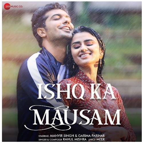 Ishq Ka Mausam by Rahul Mishra - Download on PagalFree
