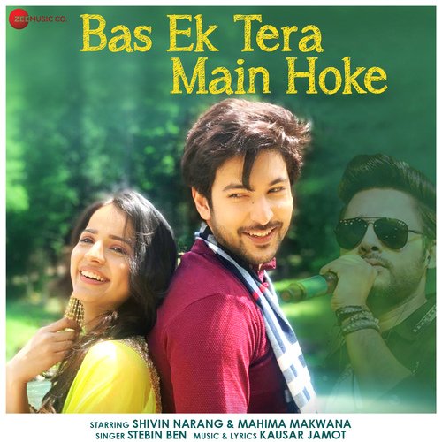 Bas Ek Tera Main Hoke by Stebin Ben, Kausar Jamot - Download on PagalFree