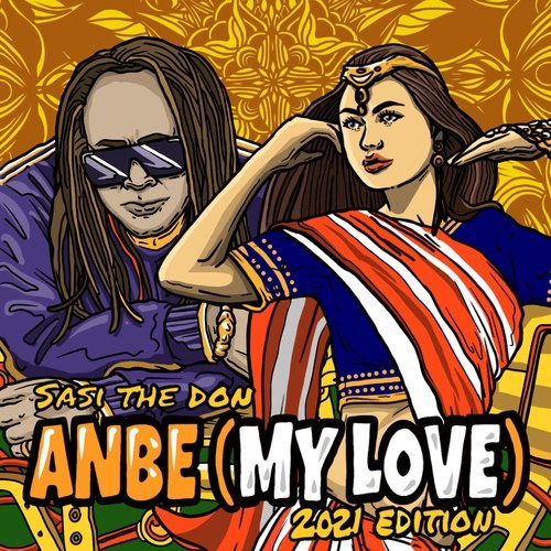 Anbe (My Love) (2021 New Edition) by Sasi The Don - Download on PagalFree