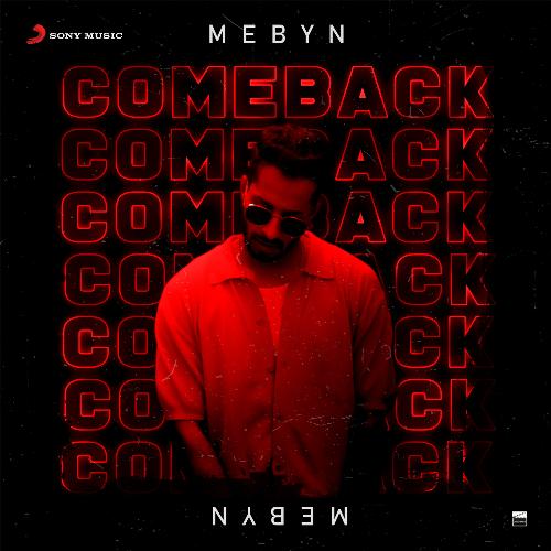 Comeback by Mebyn - Download on PagalFree