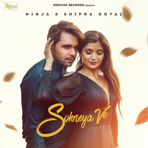 Sohneya Ve by Ninja, Shipra Goyal - Download on PagalFree