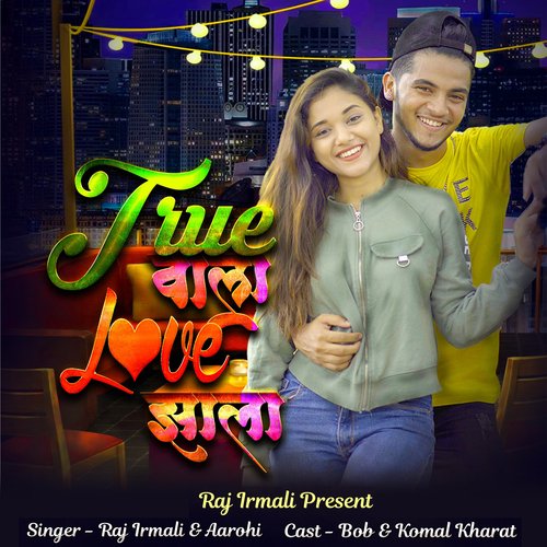 True Wala Love Zhala by Raj Irmali - Download on PagalFree